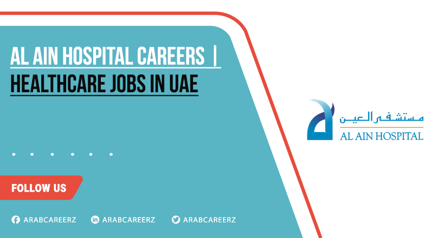 Al Ain Hospital Careers 2026 | Recruiting Multiple Staff