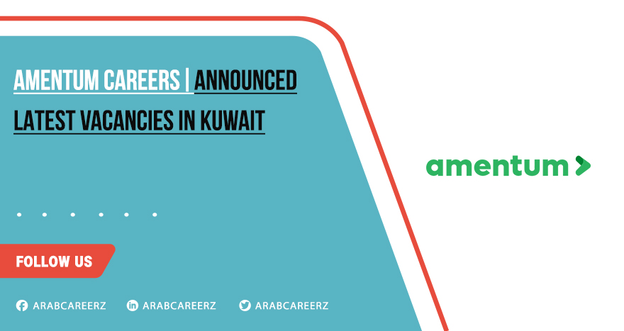 Amentum Careers | Apply Now for Latest Jobs Across Kuwait
