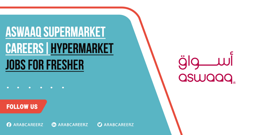 Aswaaq Supermarket Careers | Current Vacancies in Dubai & Across UAE