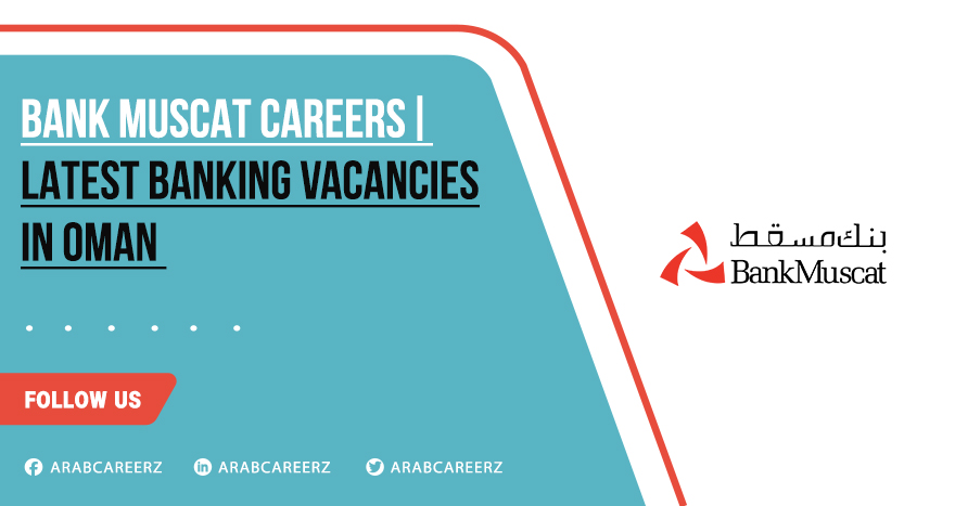 Bank Muscat Careers 2026 | Recent Openings in Banking