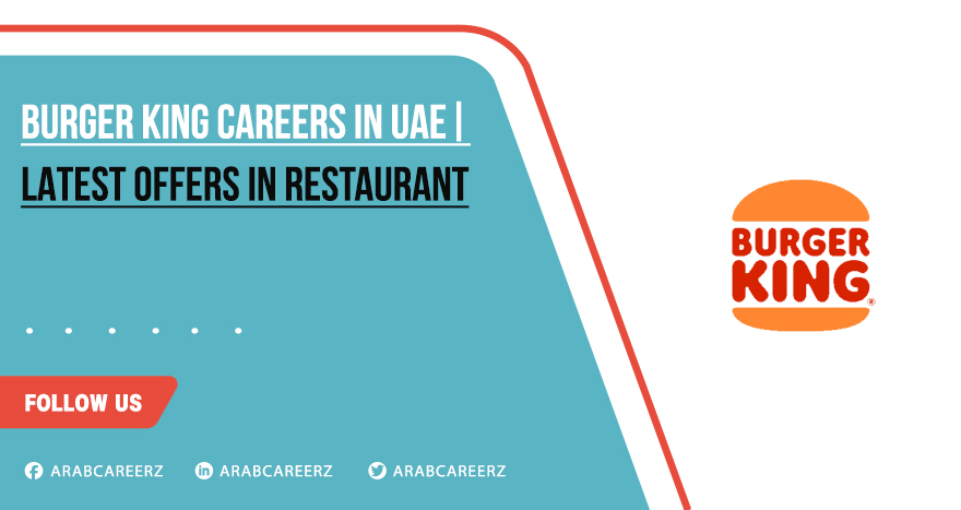 Burger King Careers UAE | Submit Job Application Today