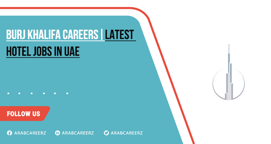 Burj Khalifa Careers in Dubai & Across UAE