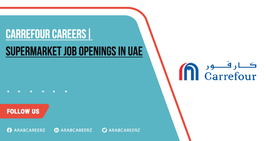Carrefour Careers in Dubai, Abu Dhabi, & Across UAE 2025