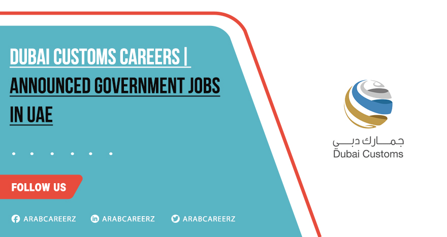 Dubai Customs Careers 2026 | Multiple Open Positions in Government