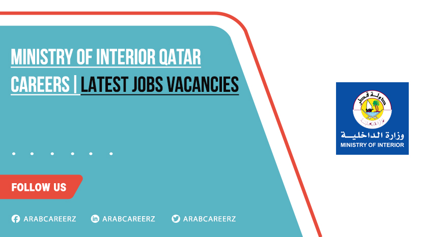 Ministry of Interior Qatar Careers | Latest Government Jobs