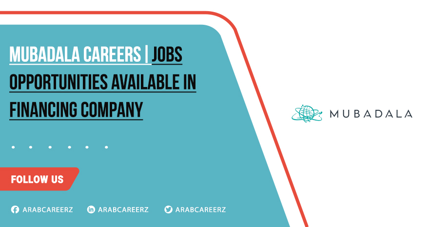 Mubadala Careers 2026 | Latest Invesment Company Jobs