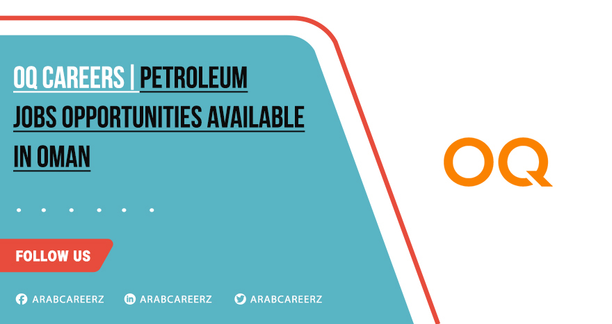 OQ Careers | Multiple Openings in Oil and Gas Sector