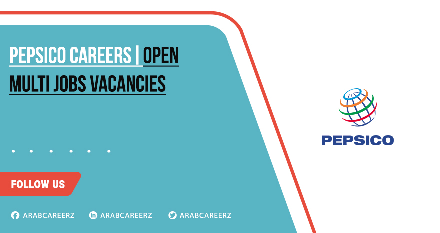 Pepsico Careers | Recruiting Multiple Staff 2025
