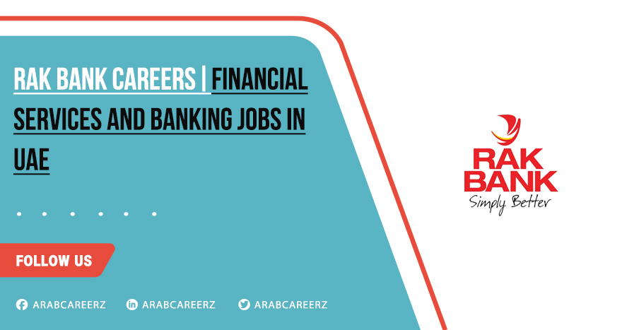 Rak Bank Careers: Open Positions for Banking Professionals